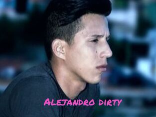 Alejandro_dirty