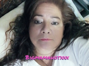 Bigmamahotxxx