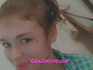 Crazyofyouvf