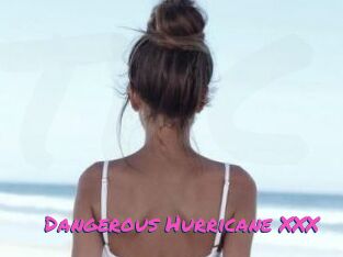 Dangerous_Hurricane_XXX