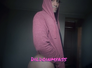 Dildoinmyass