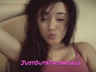 JustOutaThisWorld