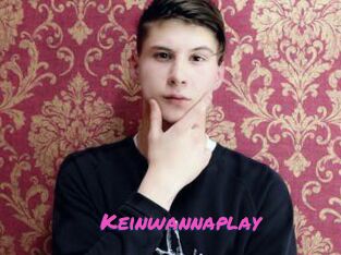 Keinwannaplay