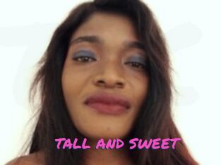 TALL_AND_SWEET