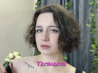 Trishrose